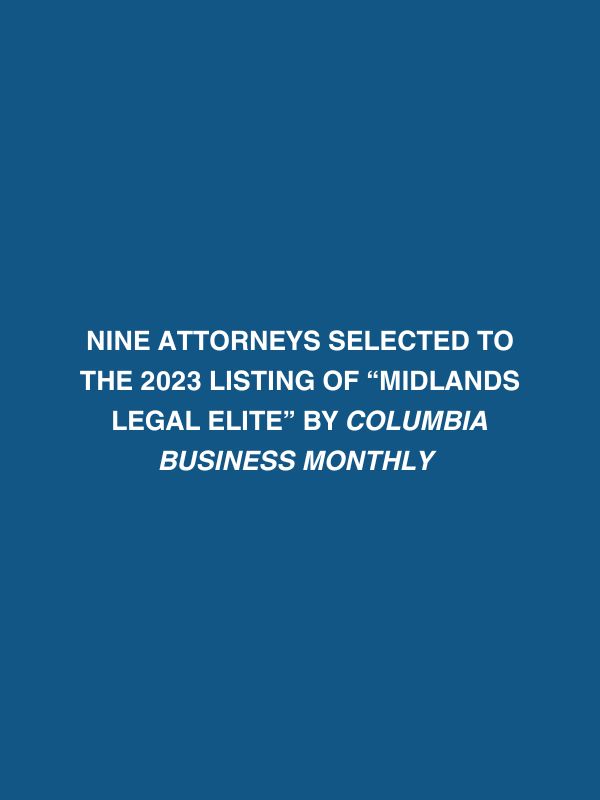 Nine SMITH I ROBINSON Attorneys selected to the  2023 listing of “Midlands Legal Elite” by Columbia Business Monthly